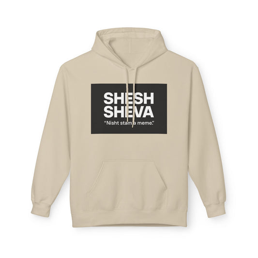 Fleece Hoodie - SHESH SHEVA Streetwear Collection: Between 6 & 7 Vibe ⚡