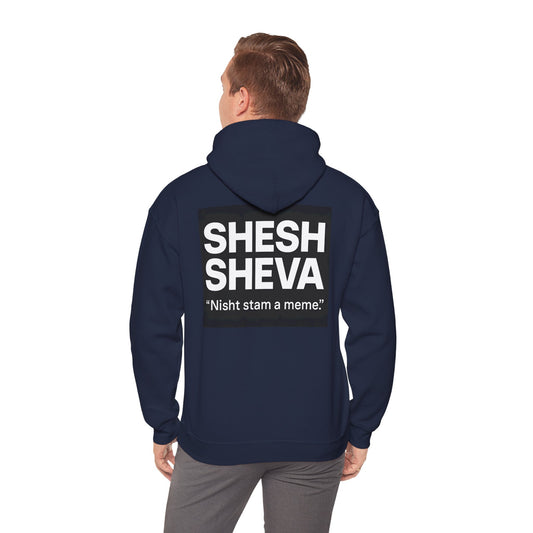 Hooded Sweatshirt - SHESH SHEVA Streetwear Collection | Israeli Originality & Global Meme Energy